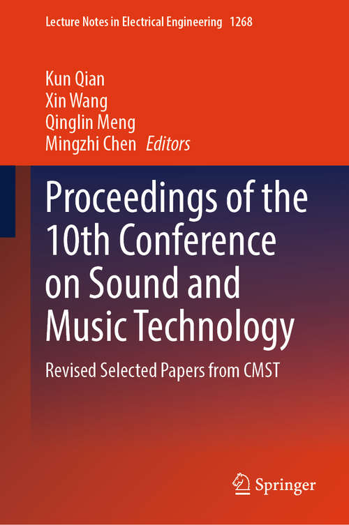 Book cover of Proceedings of the 10th Conference on Sound and Music Technology: Revised Selected Papers from CMST (Lecture Notes in Electrical Engineering #1268)