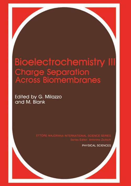 Book cover of Bioelectrochemistry III: Charge Separation Across Biomembranes (1990) (Ettore Majorana International Science Series #51)