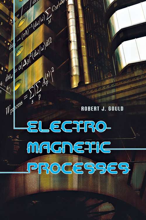 Book cover of Electromagnetic Processes (Princeton Series in Astrophysics #54)