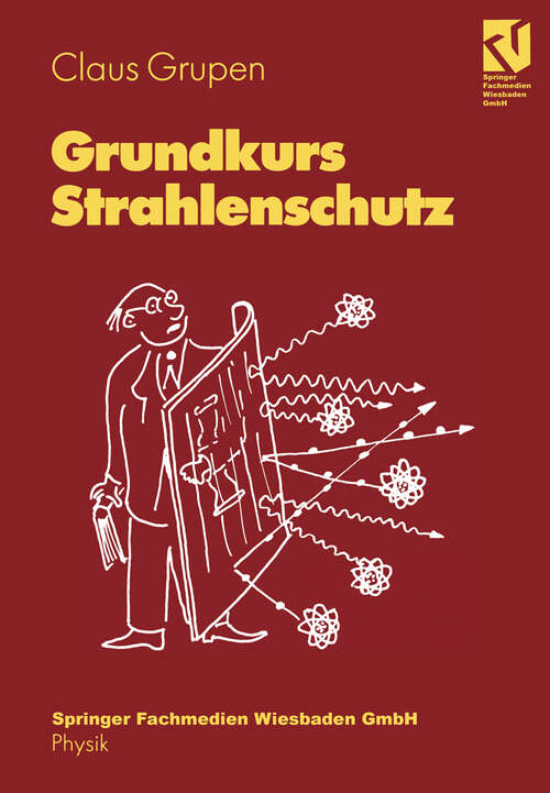 Book cover of Grundkurs Strahlenschutz: Mit zahlreichen gelösten Übungsaufgaben und einer Übungsklausur (1998)