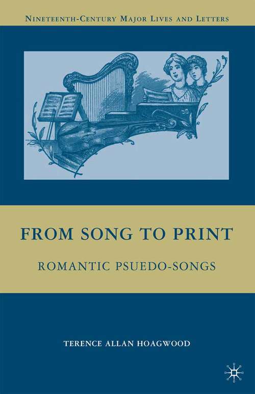 Book cover of From Song to Print: Romantic Pseudo-Songs (2010) (Nineteenth-Century Major Lives and Letters)