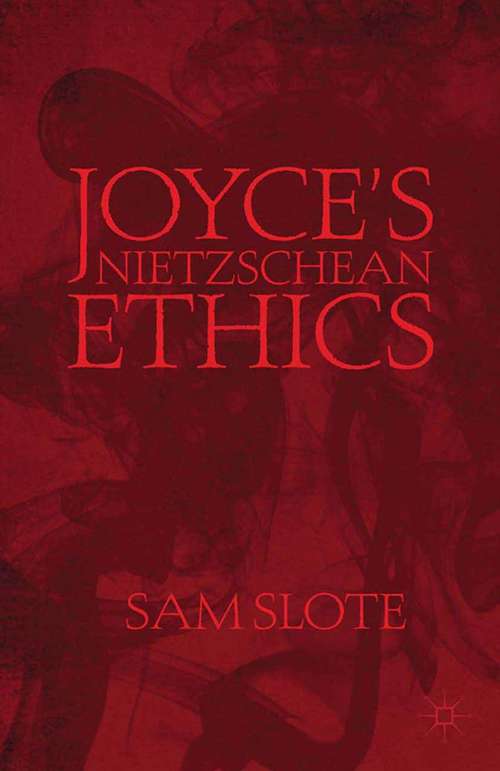Book cover of Joyce’s Nietzschean Ethics (2013)