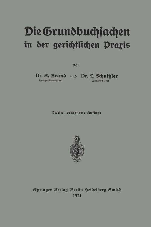Book cover of Die Grundbuchsachen in der gerichtlichen Praxis (2. Aufl. 1921)