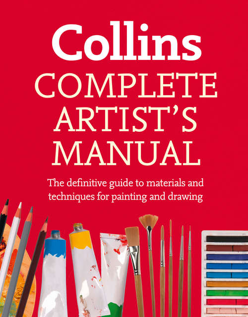 Book cover of Complete Artist’s Manual: The Definitive Guide to Materials and Techniques for Painting and Drawing (ePub edition)