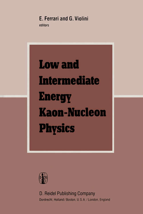 Book cover of Low and Intermediate Energy Kaon-Nucleon Physics: Proceedings of the Workshop held at the Institute of Physics of the University of Rome, March 24–28, 1980 (1981)