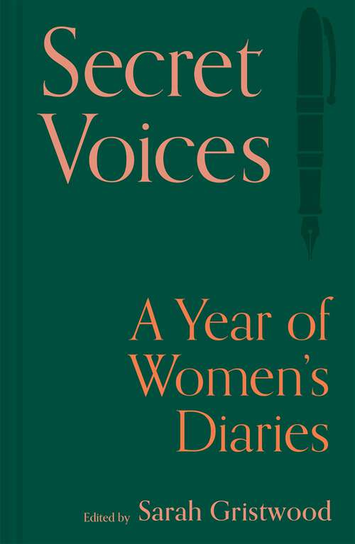 Book cover of Secret Voices: A Year of Women's Diaries