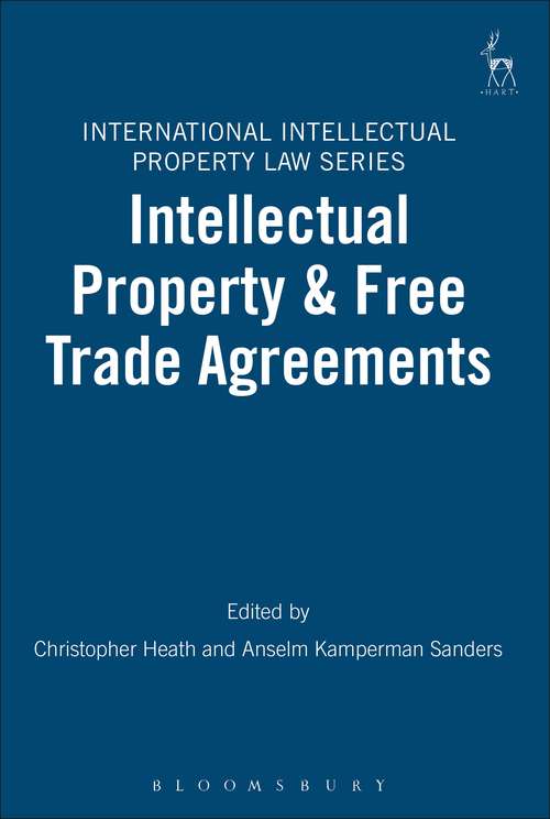 Book cover of Intellectual Property & Free Trade Agreements (International Intellectual Property Law Series)