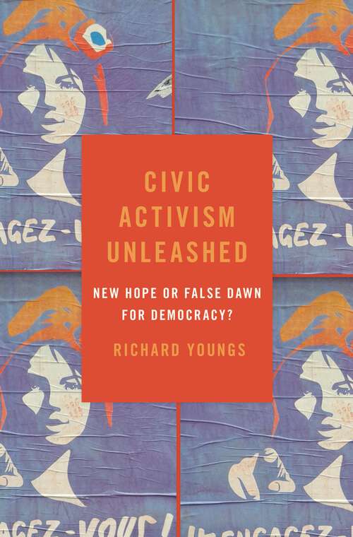 Book cover of Civic Activism Unleashed: New Hope or False Dawn for Democracy? (Carnegie Endowment for Intl Peace)