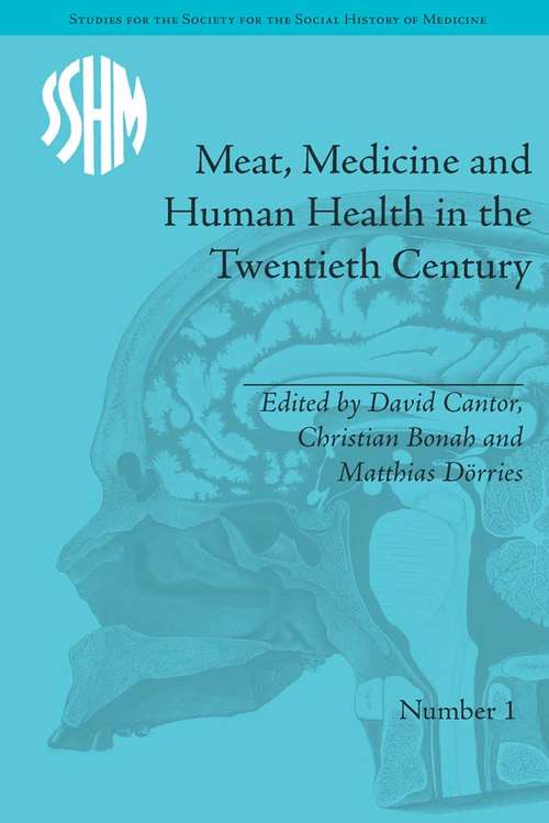 Book cover of Meat, Medicine and Human Health in the Twentieth Century (Studies for the Society for the Social History of Medicine)