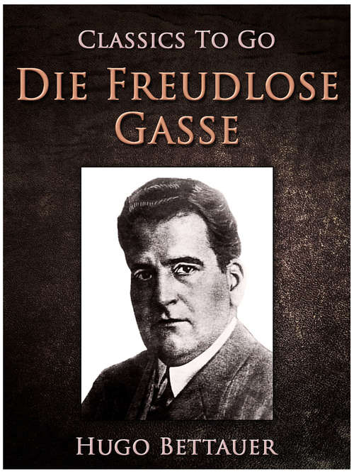 Book cover of Die freudlose Gasse (Classics To Go)