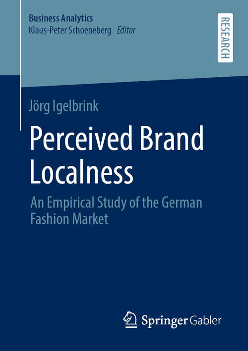 Book cover of Perceived Brand Localness: An Empirical Study of the German Fashion Market (1st ed. 2020) (Business Analytics)