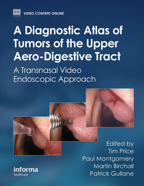 Book cover of A Diagnostic Atlas of Tumors of the Upper Aero-Digestive Tract: A Transnasal Video Endoscopic Approach