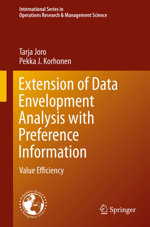 Book cover of Extension of Data Envelopment Analysis with Preference Information: Value Efficiency (2015) (International Series in Operations Research & Management Science #218)