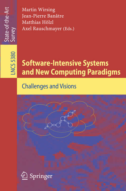 Book cover of Software-Intensive Systems and New Computing Paradigms: Challenges and Visions (2008) (Lecture Notes in Computer Science #5380)