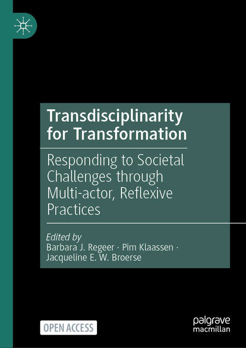 Book cover of Transdisciplinarity for Transformation: Responding to Societal Challenges through Multi-actor, Reflexive Practices (2024)