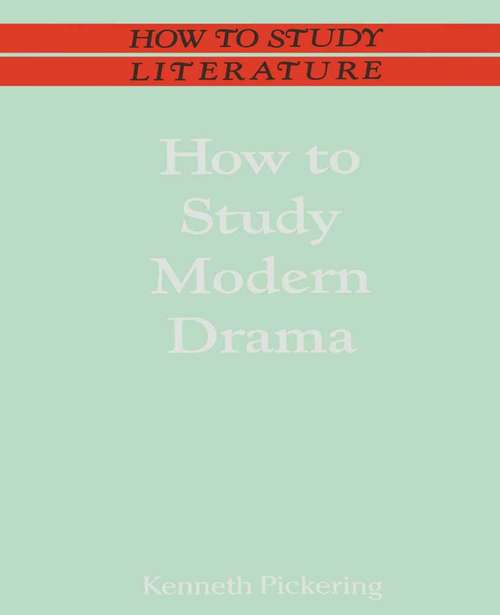 Book cover of How to Study Modern Drama (1st ed. 1988) (Macmillan Study Skills)