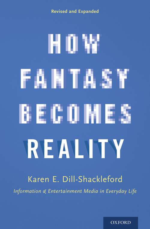 Book cover of HOW FANTASY BECOMES REALITY 2E C: Information and Entertainment Media in Everyday Life, Revised and Expanded