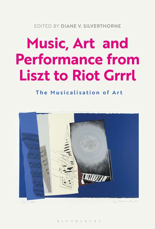 Book cover of Music, Art and Performance from Liszt to Riot Grrrl: The Musicalization of Art (Criminal Practice Ser.)