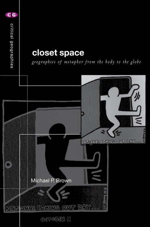 Book cover of Closet Space: Geographies of Metaphor from the Body to the Globe (Critical Geographies Ser.)