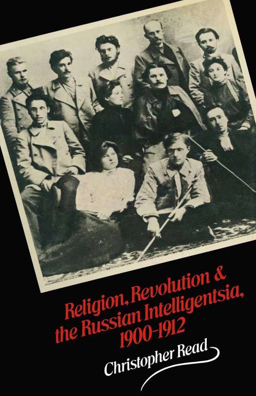 Book cover of Religion, Revolution and the Russian Intelligentsia 1900–1912: The Vekhi Debate and its Intellectual Background (1st ed. 1979)