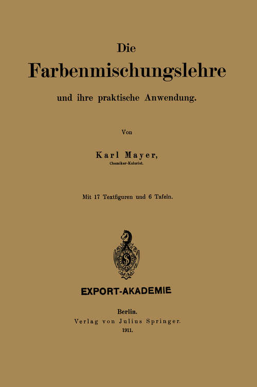 Book cover of Die Farbenmischungslehre und ihre praktische Anwendung (1911)