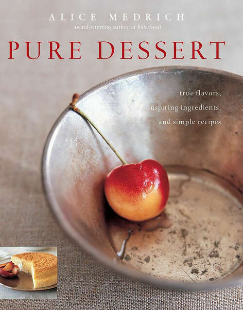 Book cover of Pure Dessert: True Flavors, Inspiring Ingredients, And Simple Recipes