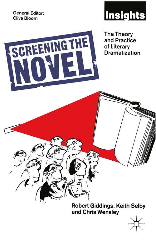 Book cover of Screening The Novel: The Theory And Practice Of Literary Dramatization (1st ed. 1990)