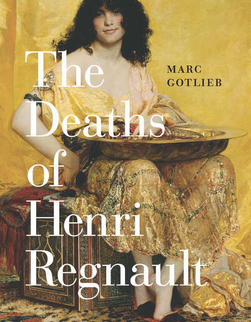 Book cover of The Deaths of Henri Regnault