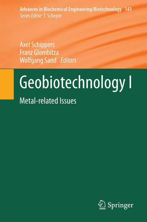 Book cover of Geobiotechnology I: Metal-related Issues (2014) (Advances in Biochemical Engineering/Biotechnology #141)