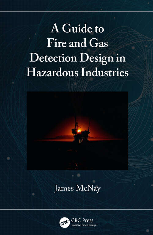 Book cover of A Guide to Fire and Gas Detection Design in Hazardous Industries