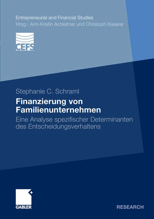 Book cover of Finanzierung von Familienunternehmen: Eine Analyse spezifischer Determinanten des Entscheidungsverhaltens (2010) (Entrepreneurial and Financial Studies)
