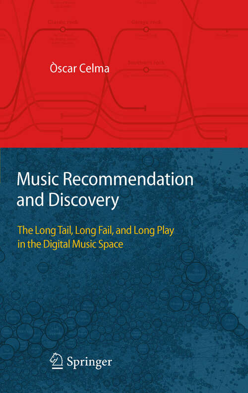 Book cover of Music Recommendation and Discovery: The Long Tail, Long Fail, and Long Play in the Digital Music Space (2010)