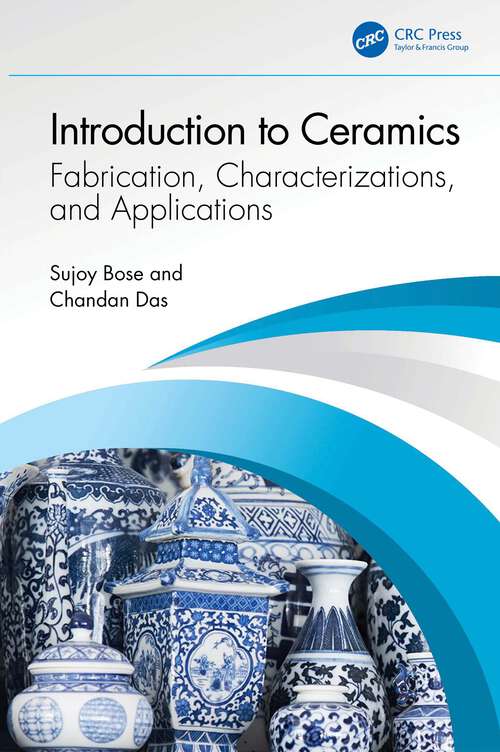 Book cover of Introduction to Ceramics: Fabrication, Characterizations, and Applications