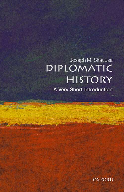 Book cover of Diplomatic History: A Very Short Introduction (Very Short Introductions)