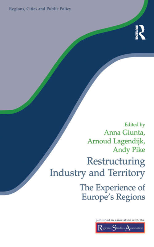 Book cover of Restructuring Industry and Territory: The Experience of Europe's Regions (Regions and Cities #24)