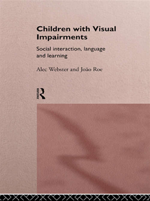 Book cover of Children with Visual Impairments: Social Interaction, Language and Learning