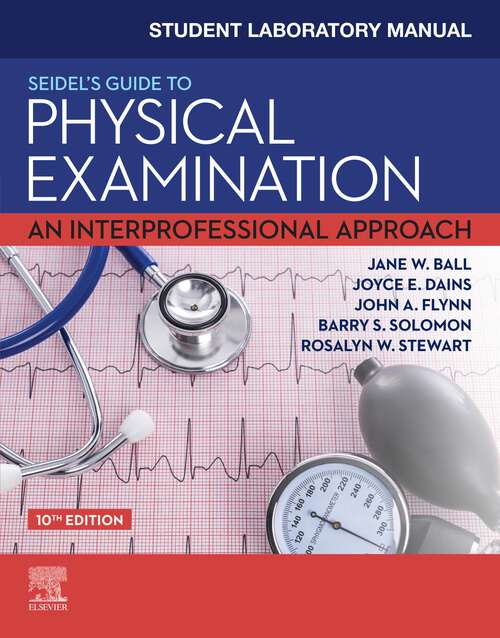 Book cover of Student Laboratory Manual for Seidel's Guide to Physical Examination E-Book: Student Laboratory Manual for Seidel's Guide to Physical Examination E-Book (10)