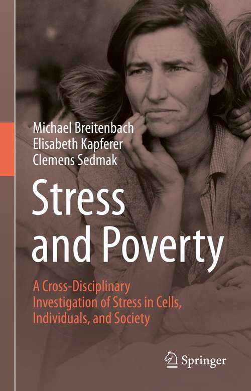 Book cover of Stress and Poverty: A Cross-Disciplinary Investigation of Stress in Cells, Individuals, and Society (1st ed. 2021)