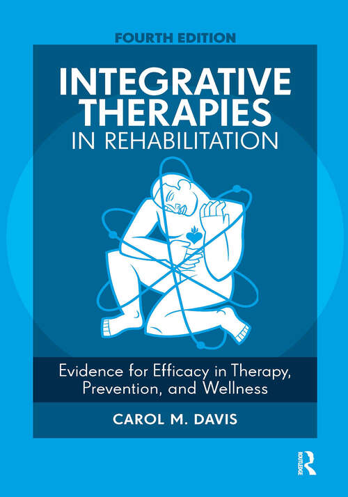 Book cover of Integrative Therapies in Rehabilitation: Evidence for Efficacy in Therapy, Prevention, and Wellness