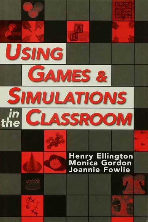 Book cover of Using Games and Simulations in the Classroom: A Practical Guide for Teachers