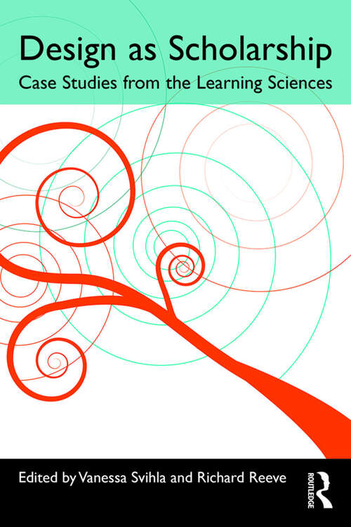 Book cover of Design as Scholarship: Case Studies from the Learning Sciences