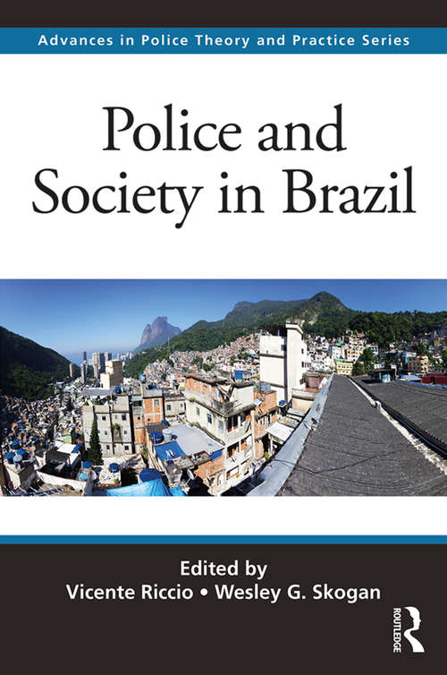 Book cover of Police and Society in Brazil (Advances in Police Theory and Practice)