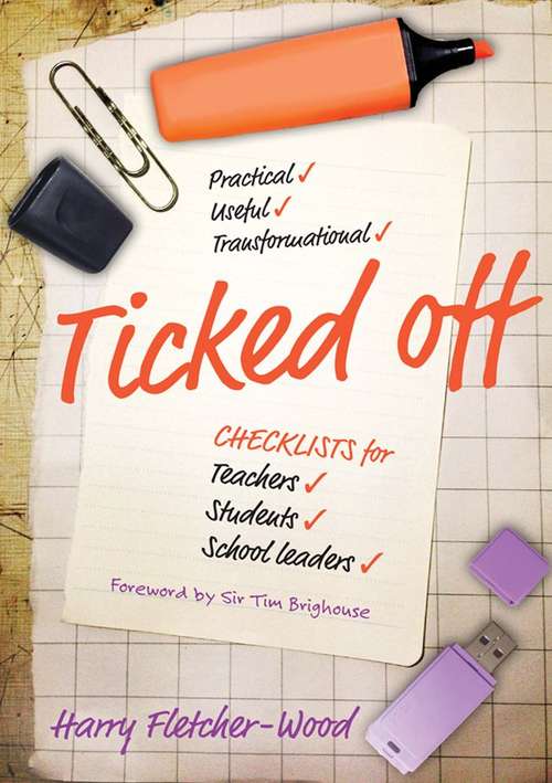 Book cover of Ticked Off: Checklists for teachers, students, school leaders (PDF)