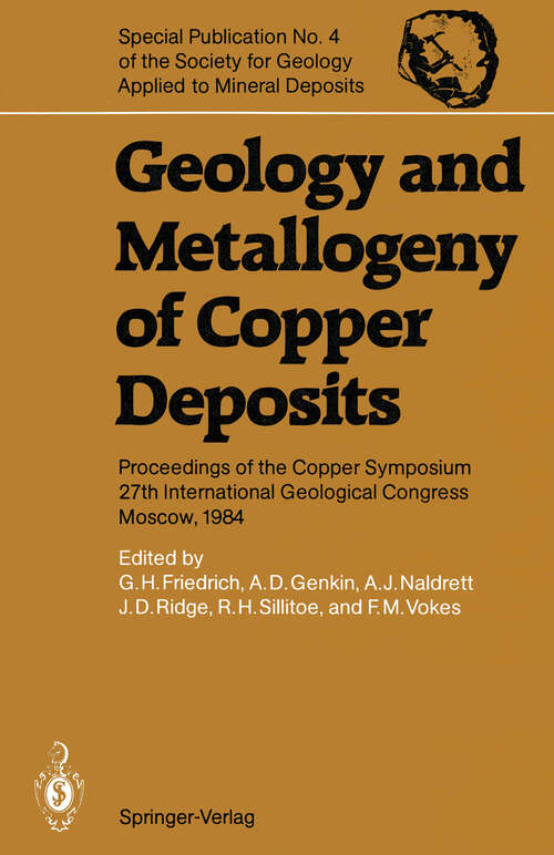 Book cover of Geology and Metallogeny of Copper Deposits: Proceedings of the Copper Symposium 27th International Geological Congress Moscow, 1984 (1986) (Special Publication of the Society for Geology Applied to Mineral Deposits #4)