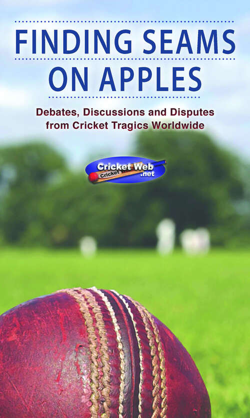 Book cover of FINDING SEAMS ON APPLES: DEBATES, DISCUSSIONS AND DISPUTES FROM CRICKET TRAGI WORLDWIDE