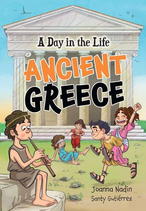 Book cover of Big Cat for Little Wandle Fluency — A DAY IN THE LIFE – ANCIENT GREECE: Fluency 1