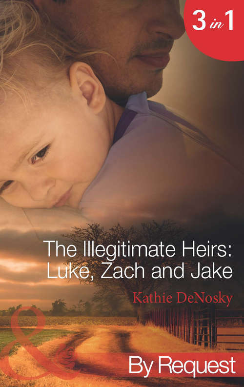 Book cover of The Illegitimate Heirs: Bossman Billionaire; One Night, Two Babies; The Billionaire's Unexpected Heir (ePub First edition) (Mills And Boon By Request Ser. #4)