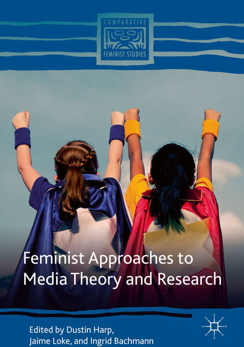 Book cover of Feminist Approaches to Media Theory and Research (Comparative Feminist Studies)