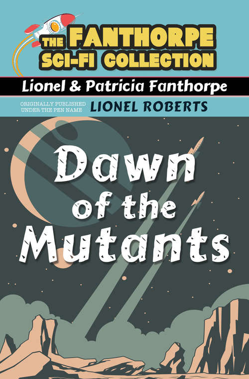 Book cover of Dawn of the Mutants (3) (Fanthorpe Sci-Fi Collection)