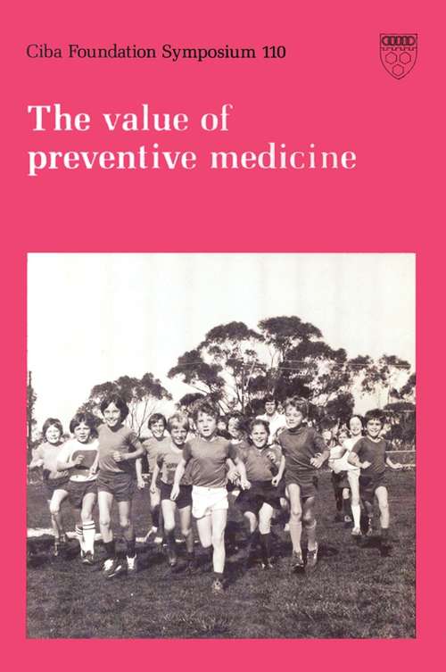 Book cover of The Value of Preventive Medicine (Novartis Foundation Symposia #110)
